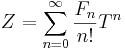 Z =  \sum_{n=0}^{\infty} \frac{ F_{n}}{n!} T^n 