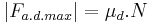 |F_{a.d.max}| = \mu_d . N