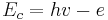  E_c = hv - eφ 