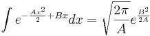 \int e^{-\frac{Ax^2}{2}+ B x} dx = \sqrt{\frac{2\pi}{A}}e^{\frac{B^2}{2A}}