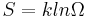 S = k ln\Omega